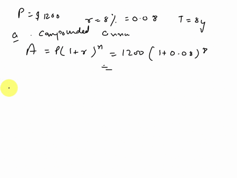 find-the-value-of-1200-deposited-in-bank-at-8-interest-for-8-years-compounded-in-the-following-ways_-round-your-answers-to-the-nearest-cent-2-annually-b-quarterly-c-continuously-36074