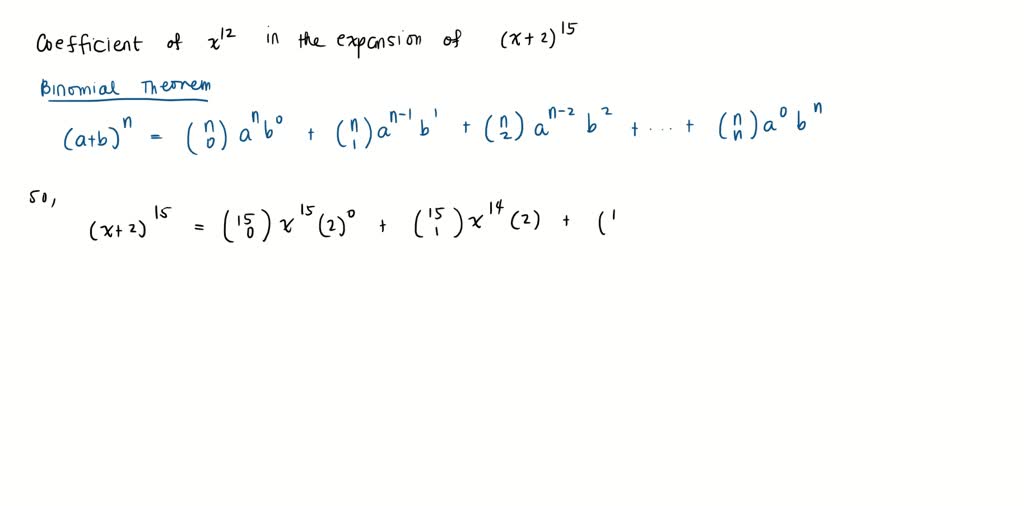 SOLVED: What is the coefficient of x^12 in (𝑥+2)^15