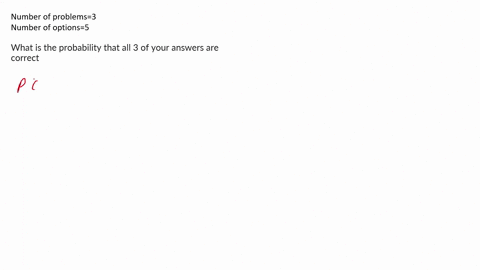 1-point-a-quick-quiz-consists-of-3-multiple-choice-problems-each-of-which-has-5-answers-only-one-of-which-is-correct_-if-you-make-random-guesses-on-all-3-problems-a-what-is-the-probability-t-25174