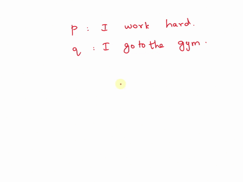 let-p-and-q-represent-the-following-simple-statements_-p-work-hard_-q-go-to-the-gym-write-the-following-compound-statement-in-symbolic-form-do-not-work-hard-r-go-to-the-gym_-the-symbolic-for-06553