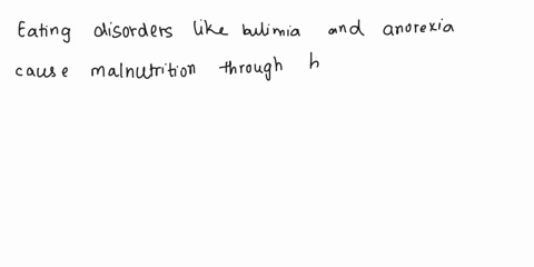 explain-how-eating-disorders-such-as-bulimia-and-anorexia-lead-to-malnutrition-86613