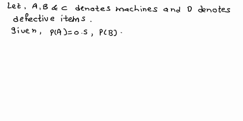 qia-a-bolt-is-manufactured-by-3-machines-a-b-and-c-a-turns-twice-as-many-items-as-b-and-machine-b-and-produce-equal-number-of-items-two-percent-of-bolts-produced-by-a-and-b-are-defective-and-76851
