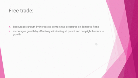 free-trade-1discourages-growth-by-increasing-competitive-pressures-on-domestic-firms-2encourages-growth-by-effectively-eliminating-all-patent-and-copyright-barriers-to-growth-3-discourages-g-12354