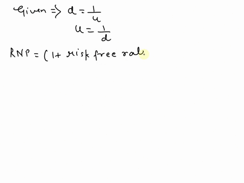 the-risk-neutral-probability-is-equal-to-06-and-the-risk-free-rate-is-5-furthermore-the-present-value-of-cash-flows-is-equal-to-v-100-if-d-1u-then-what-is-the-value-of-v-in-the-downstate-in-the-next-p