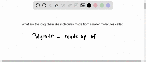 SOLVED: What are large molecules make up of smaller molecules called?
