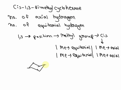 how-many-axial-hydrogens-and-how-many-equatorial-hydrogens-are-there-in-the-highest-energy-chair-conformation-of-cis-13-dimethylcyclohexane-27235