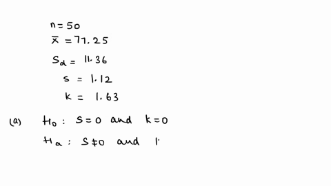 you-are-given-the-following-summary-statistics-from-sample-of-50-observations-you-may-find-useful-to-reference-the-appropriate-table-chi-square-table-or-e-table-mean-standard-deviation-skewn-83297