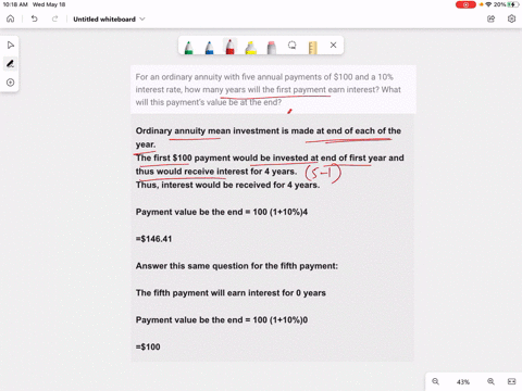 for-an-ordinary-annuity-with-five-annual-payments-of-100-and-a-10-interest-rate-how-many-years-will-the-first-payment-earn-interest-what-will-this-payments-value-be-at-the-end-70676