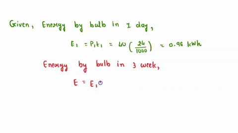 if-the-cost-of-electricity-is-0140kwh-calculate-the-cost-of-a-leaving-the-40w-kitchen-light-on-for-3-weeks-and-b-heating-a-cup-of-water-for-4-minutes-using-1150-w-microwave-oven-52056