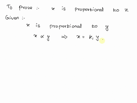prove-that-if-x-is-proportional-to-y-and-y-is-proportional-to-z-then-x-is-proportional-to-z-84014