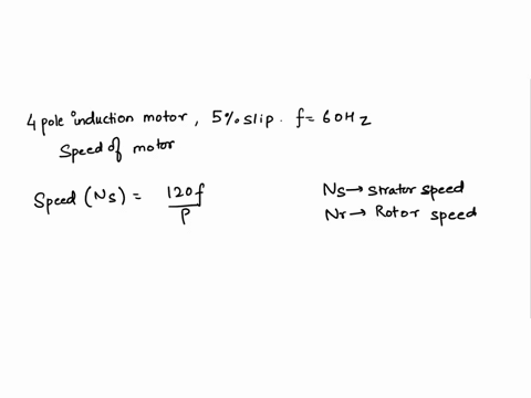 a-4-pole-induction-motor-running-with-5-slip-is-supplied-by-a-60-hz-synchronous-generator-determine-the-speed-of-the-motor-08782