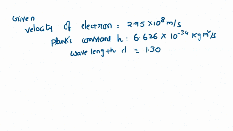 calculate-the-mass-of-an-electron-traveling-at-295-x-108-m-ifits-wavelength-is-130-x-10-12-m-use-6626-x-10-34-kg-m-for-plancks-constant-your-answer-should-include-three-significant-figures-94311