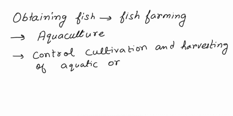 obtaining-fish-by-fish-farming-is-called-as-a-capture-fishing-b-culture-fishery-c-aquaculture-d-none-of-the-above-32963