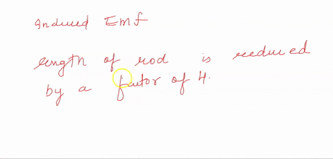 consider-the-induced-emf-being-generated-in-the-figure-suppose-the-length-of-the-rod-is-reduced-by-factor-of-four-for-the-induced-emf-to-be-the-same-what-should-be-done-conducting-rod-conduc-35226