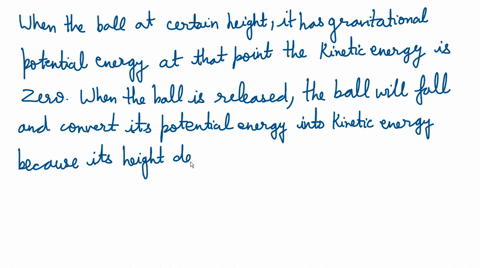 if-you-hold-a-rubber-ball-at-eye-level-and-drop-it-it-will-bounce-back-but-not-to-its-original-heigh-00521