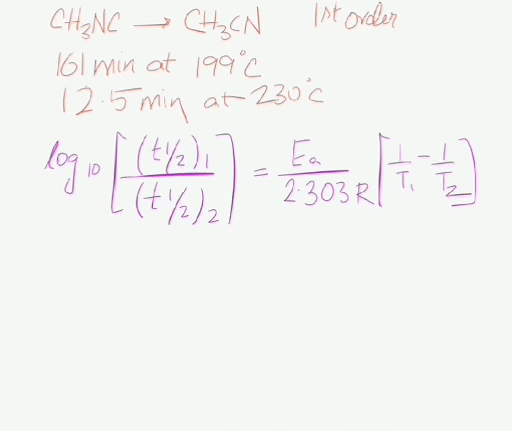 SOLVED: The isomerization of methyl isocyanide, CH3NC â†’ CH3CN ...