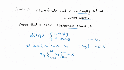 let-x-be-abstract-finite-and-nonempty-set-equipped-with-the-discrete-metric-prove-that-is-sequence-compact-42904