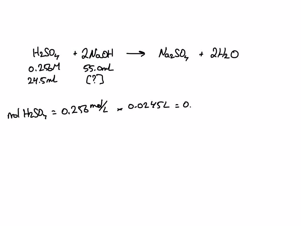 SOLVED A0.256 M of H2SO4 was used to titrate 55.0 ml of NaOH 24.5 ml