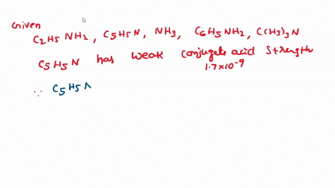 which-base-is-the-weakest-conjugate-acid-ch3ch2nh2-c5h5n-nh3-c6h5nh2-ch33n-18498