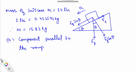 a-35-lb-suitcase-sits-on-rubber-ramp-at-an-airport-carousel-at-a-208-angle-the-weight-vector-can-be-broken-into-two-perpendicular-components-35-ibs-q0-hint-first-convert-pounds-to-kilograms-46446