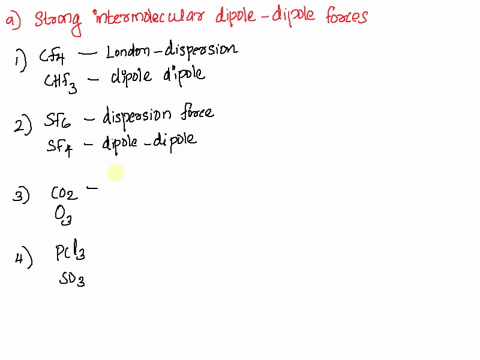 intermolecular-dipole-dipole-forces-from-each-pair-below-select-the-molecule-that-will-display-stronger-intermolecular-dipole-dipole-forces-in-a-sample-of-the-pure-substance-cf4-chf3-sf6-sf4-65911