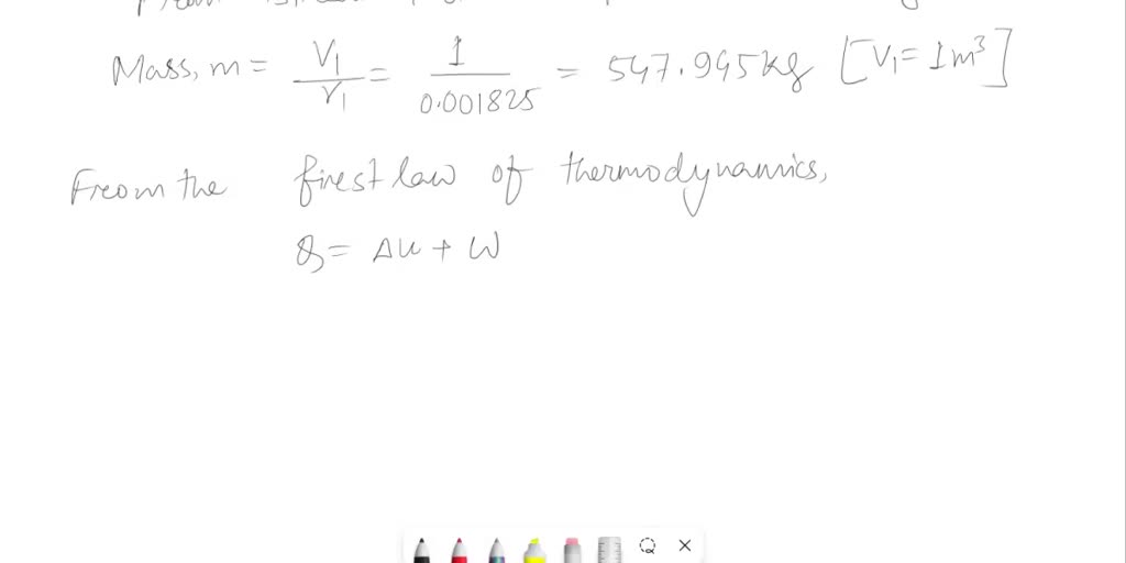 SOLVED: A water-filled reactor with a volume of 1 m^3 is at 20 MPa and ...