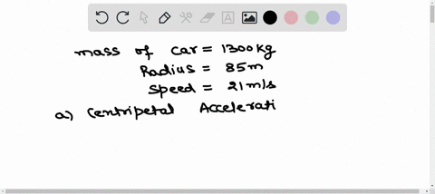 a-car-of-mass-1300-kg-travels-along-a-circular-road-of-radius-850-m-at-210-ms-a-calculate-the-magnitude-of-the-cars-centripetal-acceleration-ms2-b-what-is-the-magnitude-of-the-force-of-stati-32653