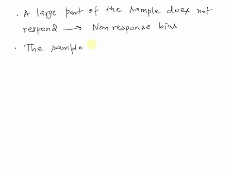 7-match-the-type-of-bias-to-the-correct-definition-a-response-bias-a-large-part-of-the-sample-does-not-respond-b-non-response-bias-ii-the-sample-taken-is-not-representative-of-the-population-01534