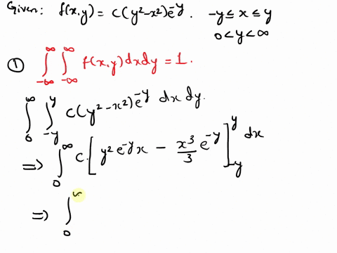 68-the-joint-probability-density-function-of-x-and-y-is-given-by-fky-cy2-x2e-y-ysxsy-0-y-0-a-find-c-b-find-the-marginal-densities-of-x-and-y-c-find-ex-47266