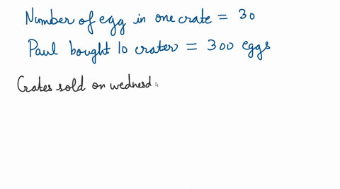paul-bought-10-crates-of-eggs-he-sold-a-total-of-5-crates-on-wednesday-to-chang-and-su-on-friday-he-sold-the-remaining-3-crates-of-eggs-and-16-eggs-to-peter-he-forgot-to-record-what-he-sold-87473