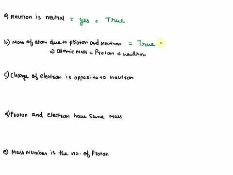 indicate-if-each-of-the-following-statements-is-true-or-false-a-the-neutron-is-electrically-neutral-19216
