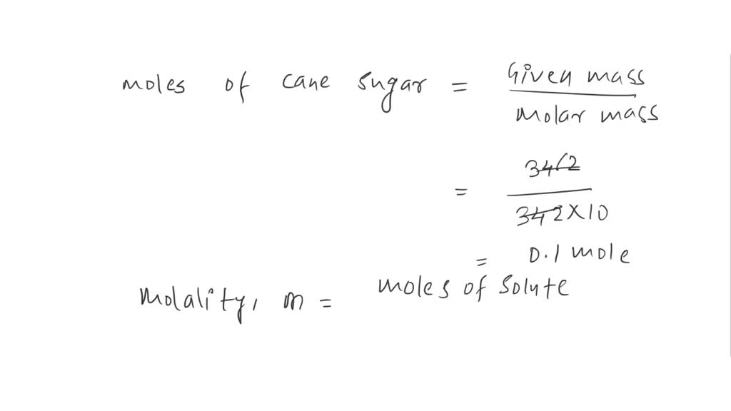 Solved A Solution Containing 34 2g Of Cane Sugar Dissolve In 500 Cm 3 Of Water Froze At 0 374 C Calculate Freezing Point