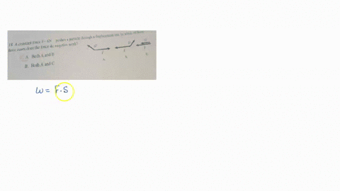 a-constant-force-f-pushes-a-particle-through-a-displacement-47-in-which-of-these-three-cases-is-the-work-done-by-the-force-positive-ar-select-one-a-c-b-both-a-and-b-c-b-d-both-b-and-your-ans-83157