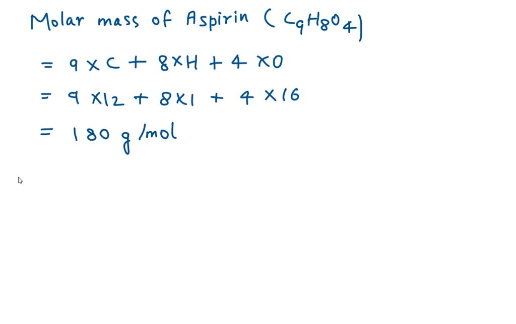SOLVED How many moles of aspirin, C9H8O4, are in a bottle containing