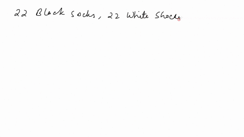 a-drawer-contains-22-black-22-white-socks-and-22-blue-socks-if-the-light-is-off-and-matt-reaches-into-the-drawer-to-get-his-socks-what-is-the-minimum-number-of-socks-he-must-pull-out-in-orde-91252