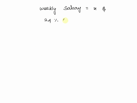 a-person-has-a-weekly-salary-of-x-dollars-and-gets-a-raise-of-24-which-is-worth-48-calculate-x-the-weekly-salary-round-to-the-nearest-cent-do-not-put-the-or-x-in-your-answer-or-any-units-only-put-the-