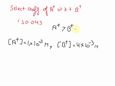 the-selectivity-coefficient-for-an-ion-selective-electrode-for-a-ion-with-respect-to-b-ion-is-reported-to-be-0043-calculate-the-percent-relative-error-in-the-determination-of-a-in-a-solution-43241