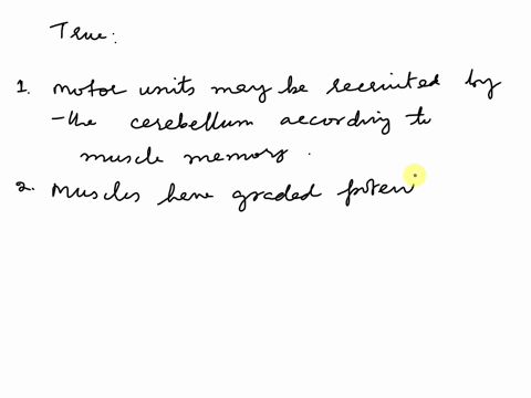 which-of-the-following-is-true-group-of-answer-choices-motor-units-may-be-recruited-by-the-cerebellum-according-to-muscle-memory-muscles-have-graded-potentials-motor-units-can-vary-in-size-a-37848