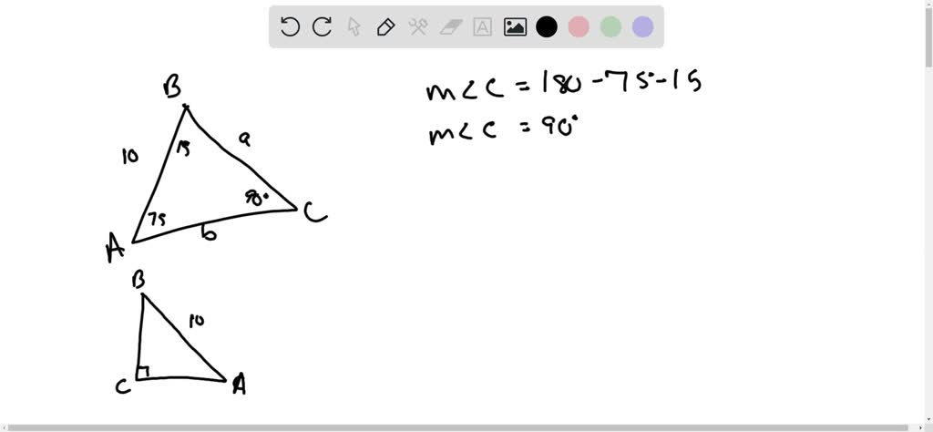 Solved Note Triangle May Not Be Drawn To Scale Suppose A 7 And A 75 Degrees Find B C B Degrees Give All Answers To At Least