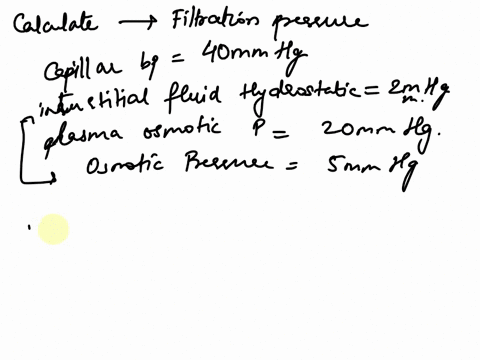calculate-the-net-filtration-pressure-given-the-following-informationcapillary-blood-pressure40-mm-hg-interstitial-fluid-hydrostatic-pressure2mm-hgplasma-osmotic-pressure20-mm-hgand-intersti-86146