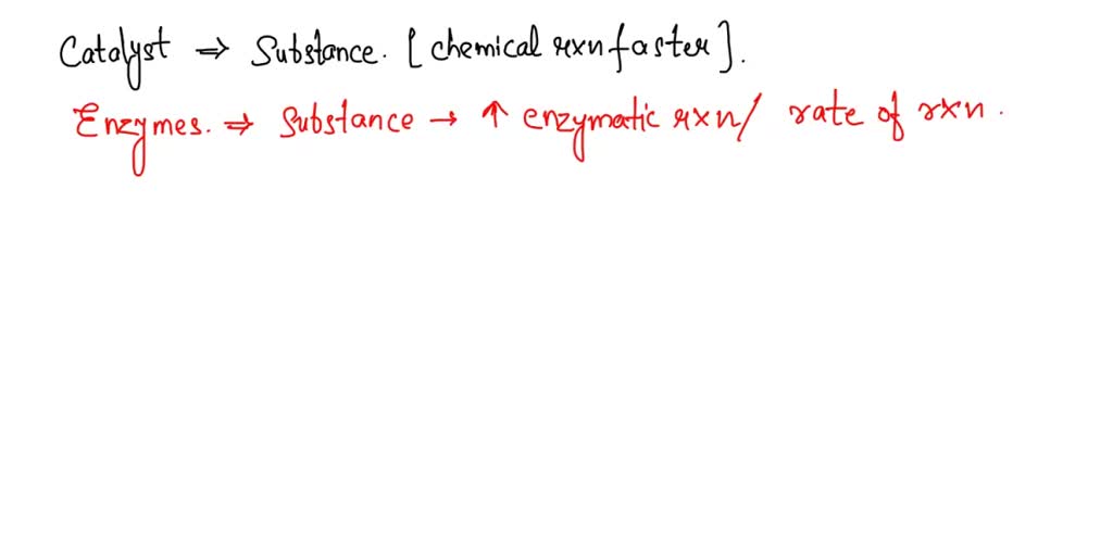 SOLVED What is a catalyst? And why are enzymes considered catalysts?
