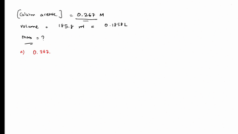 calculate-each-of-the-following-quantities-a-mass-g-of-solute-in-1858-ml-of-0267-m-calcium-acetate-b-83179