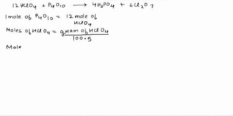 according-to-the-following-reaction-12hclo4-aq-p4o10-s-4h3po4-aq-6cl2o7-l-what-would-you-multiply-grams-of-perchloric-acid-hclo4-by-to-convert-to-the-units-moles-of-tetraphosphorus-decaoxide-39638