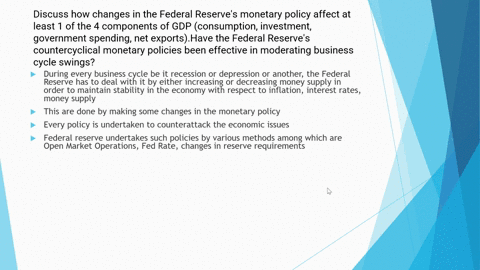 discuss-how-changes-in-the-federal-reserves-monetary-policy-affect-at-least-1-of-the-4-components-of-gdp-consumption-investment-government-spending-net-exportshave-the-federal-reserves-count-84142