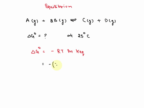 at-25-c-the-equilibrium-partial-pressures-for-the-reaction-ag-2bg-cg-dg-were-found-to-be-pa-504-atm-pb-480-atm-pc-577-atm-and-p-497-atm-what-is-the-standard-change-in-gibbs-free-energy-of-th-88722