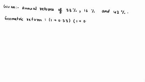 question1-a-stock-had-returns-of-3316and-42-in-each-of-the-past-three-yearsover-the-past-four-years-the-arithmetic-average-annual-return-for-the-stock-was-1825what-was-the-geometric-return-f-65231
