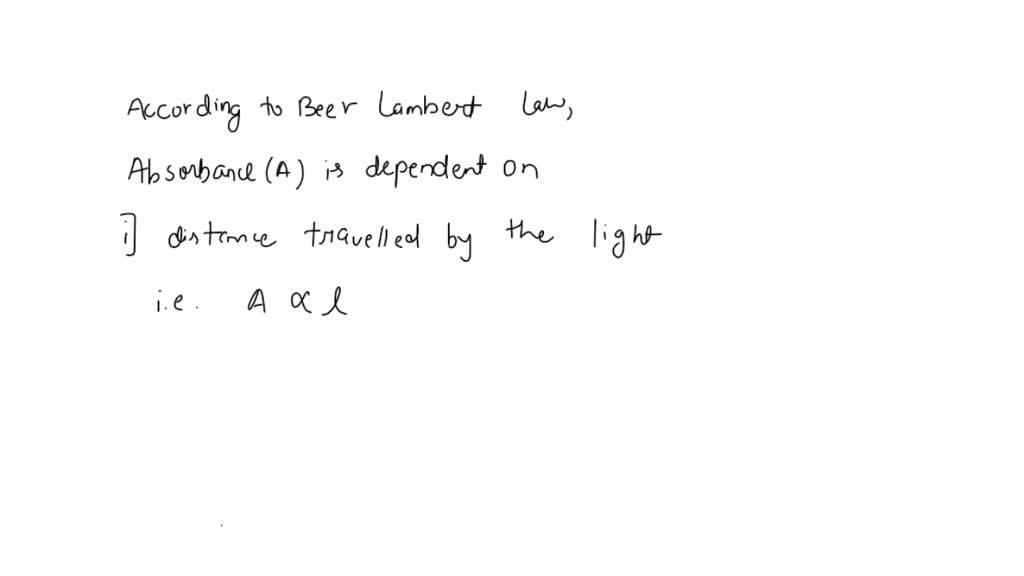 SOLVED According to the BeerLambert Law, Absorbance is dependent on