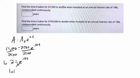find-the-time-it-takes-for-7500-to-double-when-invested-at-a-annual-interest-rate-of-896-compounded-continuously-years-find-the-time-it-takes-for-750000-to-double-when-invested-at-an-annual-27801
