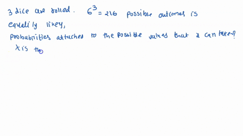 problem-three-dice-are-rolled-by-assuming-that-each-of-the-6-216-possible-outcomes-equally-likely-find-the-probabilities-attached-to-the-possible-values-that-x-can-take-on-where-x-is-the-sum-37542