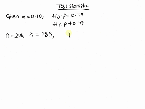 you-wish-to-test-the-following-claim-at-a-significance-level-of-010-ho-p-079-hp-7079-you-obtain-sample-of-size-246-in-which-there-are-185-successful-observations-what-is-the-test-statistic-f-20632